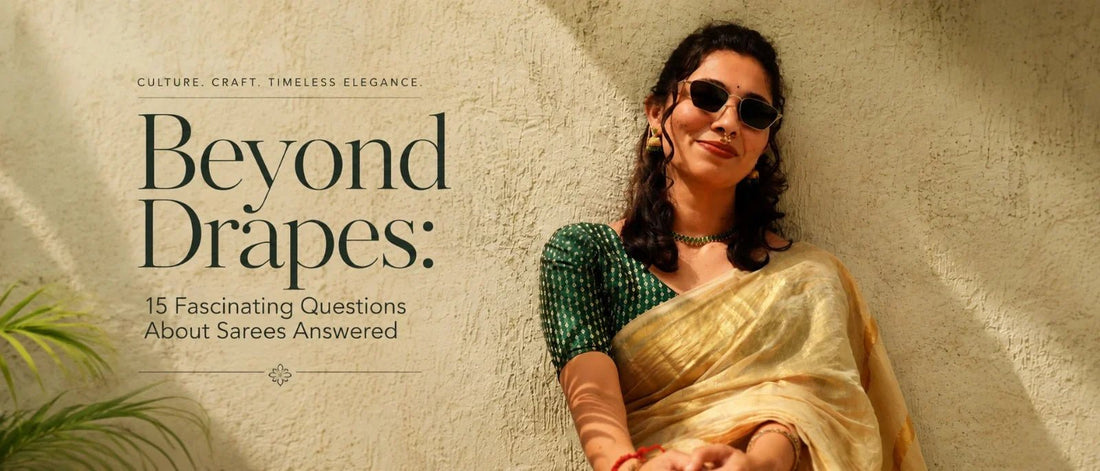Beyond Drapes: 15 Fascinating Questions About Sarees Answered. - Kottanz Loom Co